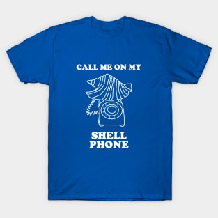 Call Me On My Shell Phone T-Shirt